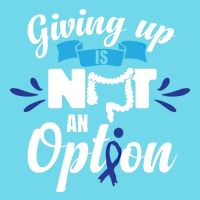 Giving Up Is Not An Option Crc Colon Cancer Awareness Gift T-Shirt