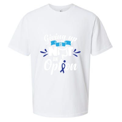 Giving Up Is Not An Option Crc Colon Cancer Awareness Gift Sueded Cloud Jersey T-Shirt