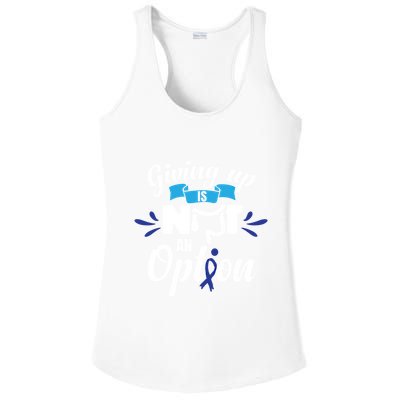 Giving Up Is Not An Option Crc Colon Cancer Awareness Gift Ladies PosiCharge Competitor Racerback Tank