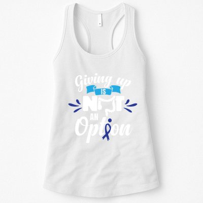 Giving Up Is Not An Option Crc Colon Cancer Awareness Gift Womens Tank Top