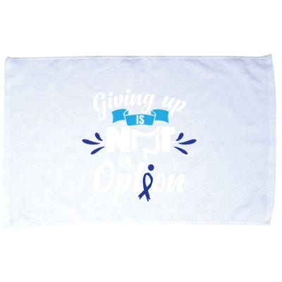 Giving Up Is Not An Option Crc Colon Cancer Awareness Gift Microfiber Hand Towel