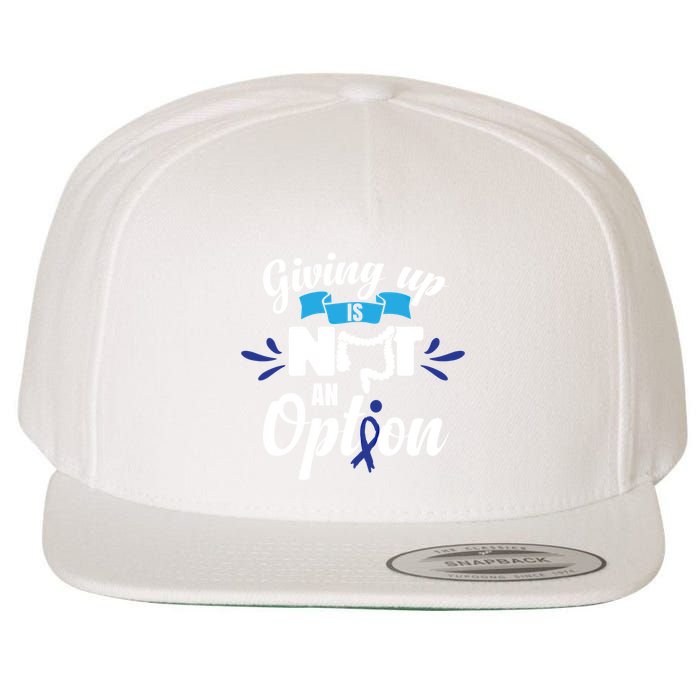 Giving Up Is Not An Option Crc Colon Cancer Awareness Gift Wool Snapback Cap