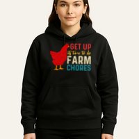 Get Up Its Time To Do Farm Chores Hoodie
