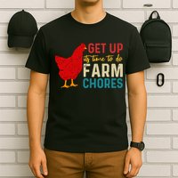 Get Up Its Time To Do Farm Chores T-Shirt