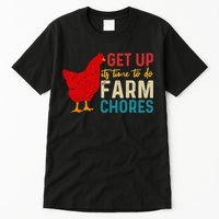Get Up Its Time To Do Farm Chores Tall T-Shirt