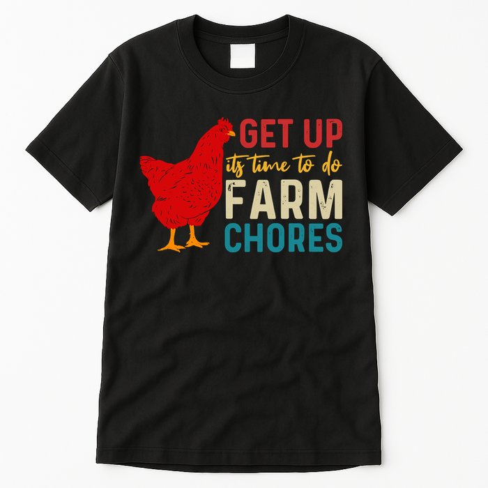 Get Up Its Time To Do Farm Chores Tall T-Shirt