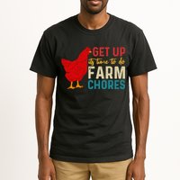Get Up Its Time To Do Farm Chores Tall T-Shirt