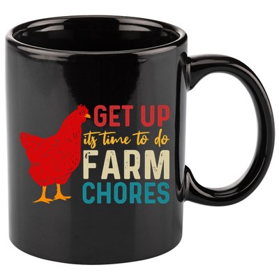 Get Up Its Time To Do Farm Chores 11oz C Handle Ceramic Mug
