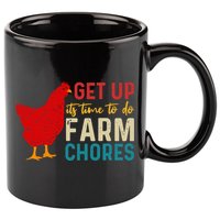 Get Up Its Time To Do Farm Chores 11oz C Handle Ceramic Mug