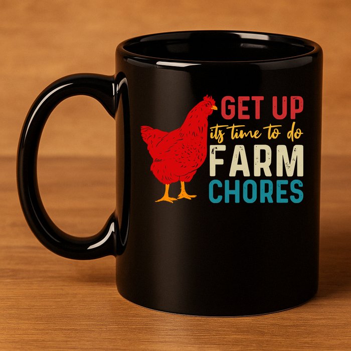 Get Up Its Time To Do Farm Chores 11oz C Handle Ceramic Mug