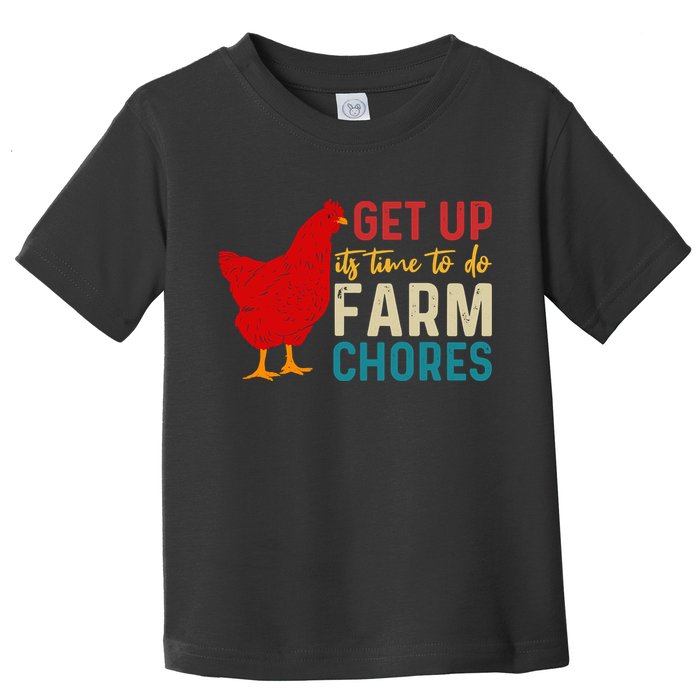 Get Up Its Time To Do Farm Chores Toddler T-Shirt