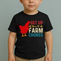 Get Up Its Time To Do Farm Chores Toddler T-Shirt