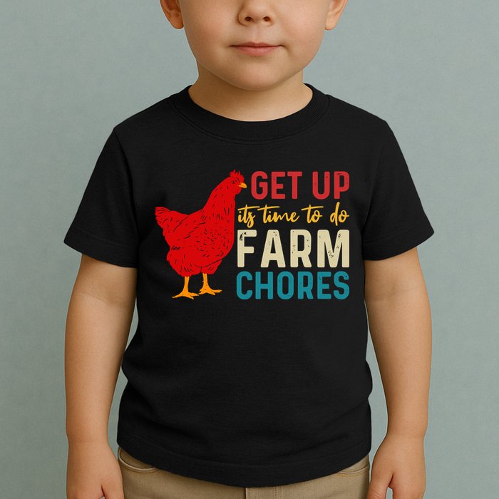 Get Up Its Time To Do Farm Chores Toddler T-Shirt