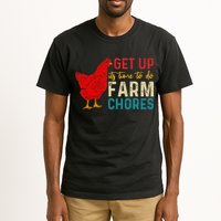 get up it's time to do farm chores Tall T-Shirt