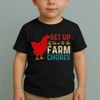 get up it's time to do farm chores Toddler T-Shirt