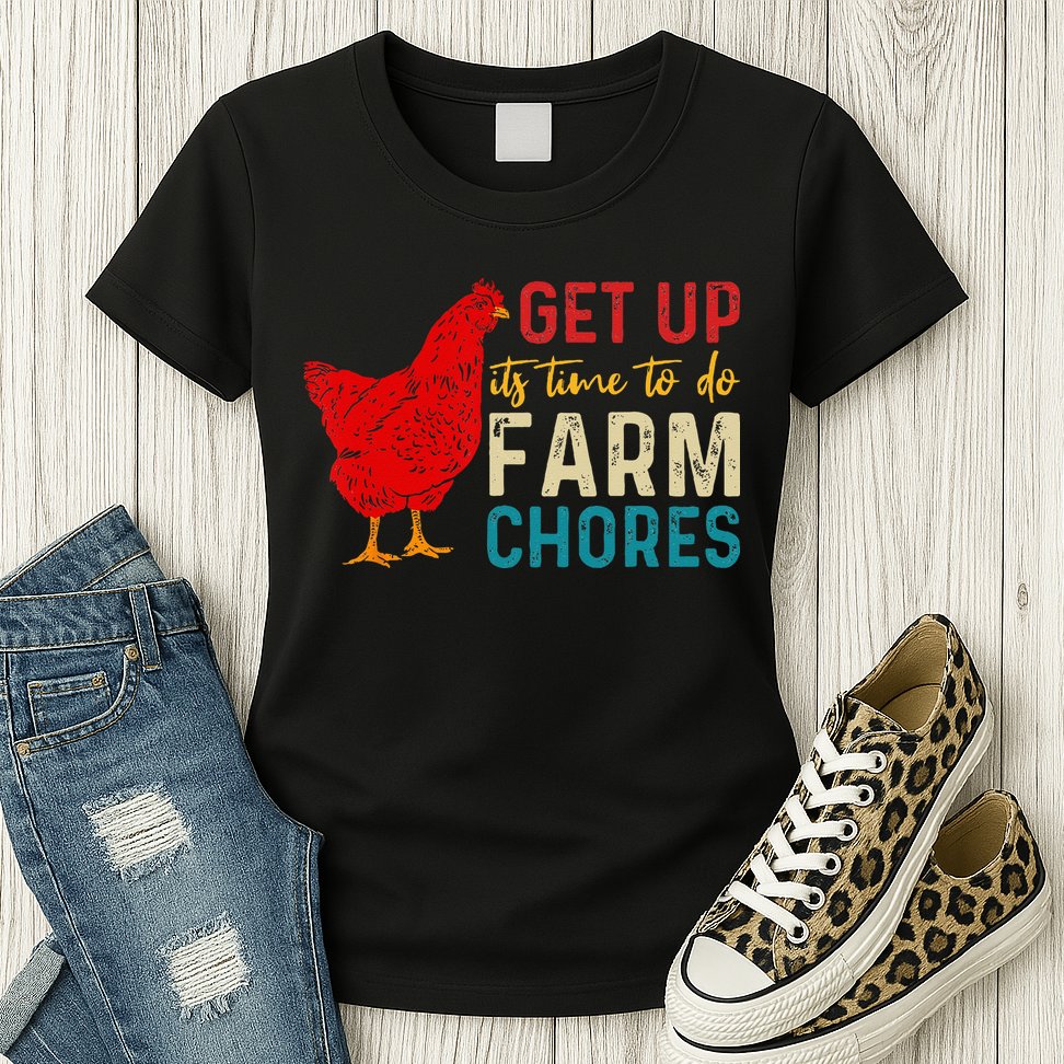 get up it's time to do farm chores Womens T-Shirt