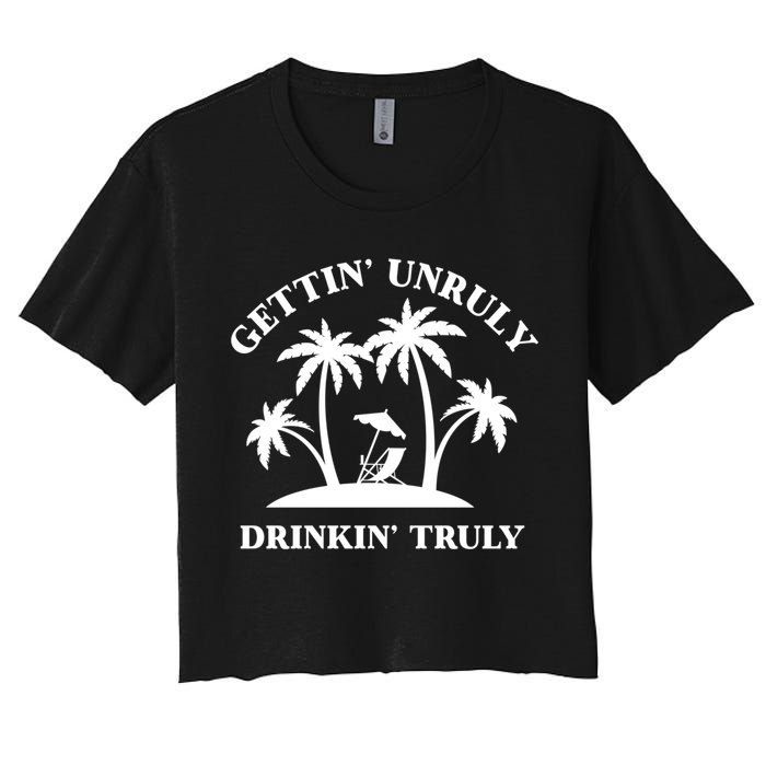 Gettin' Unruly In' Hard Seltzer Summer Beach Alcohol Gift Women's Crop Top Tee