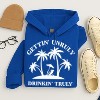 Gettin' Unruly In' Hard Seltzer Summer Beach Alcohol Gift Hoodie