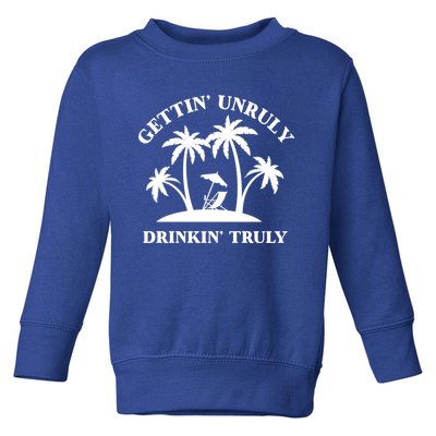 Gettin' Unruly In' Hard Seltzer Summer Beach Alcohol Gift Toddler Sweatshirt