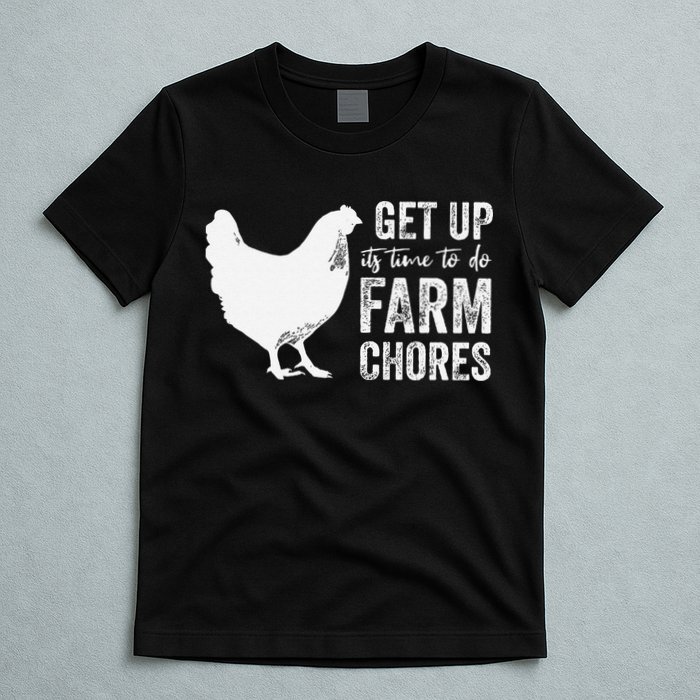 get up its time to do farm chores T-Shirt
