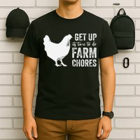 get up its time to do farm chores T-Shirt