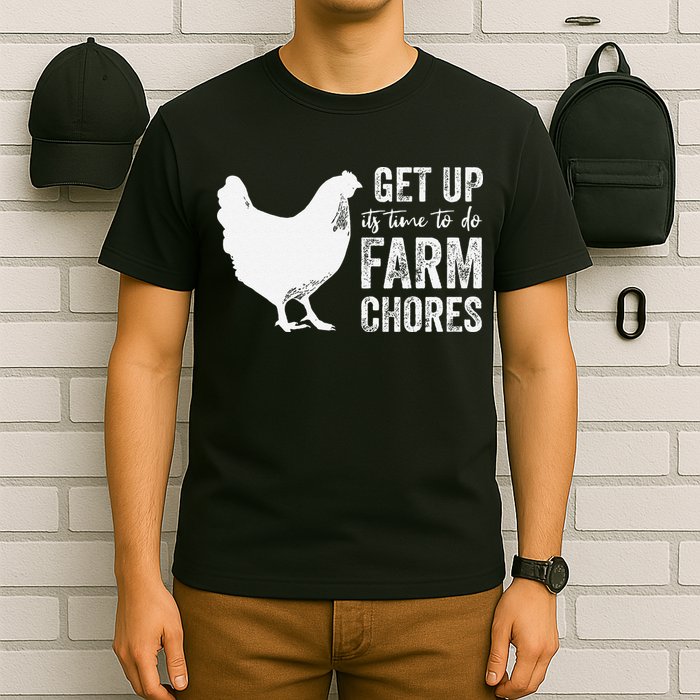 get up its time to do farm chores T-Shirt
