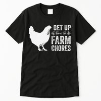 get up its time to do farm chores Tall T-Shirt