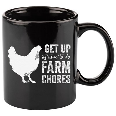 get up its time to do farm chores 11oz C Handle Ceramic Mug