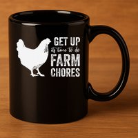 get up its time to do farm chores 11oz C Handle Ceramic Mug