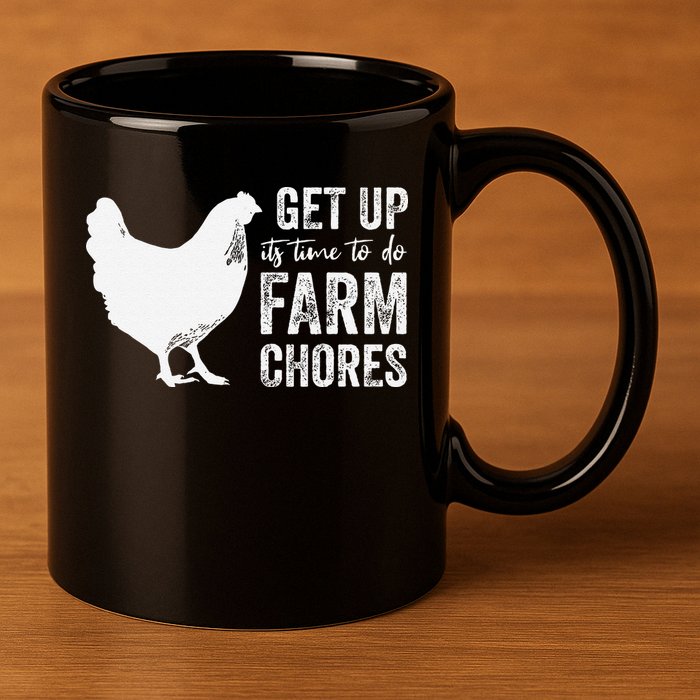 get up its time to do farm chores 11oz C Handle Ceramic Mug