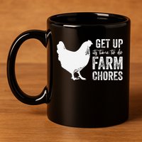 get up its time to do farm chores 11oz C Handle Ceramic Mug