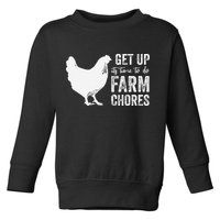 get up its time to do farm chores Toddler Sweatshirt