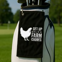 get up its time to do farm chores Golf Towel