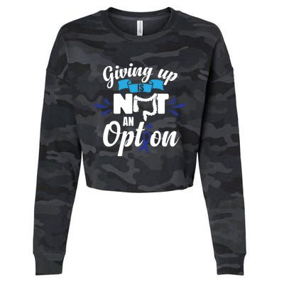 Giving Up Is Not An Option Crc Colon Cancer Awareness Gift Cropped Pullover Crew