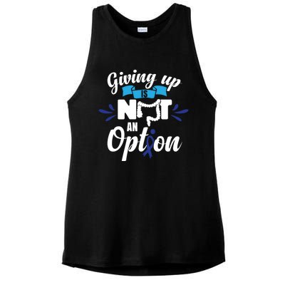 Giving Up Is Not An Option Crc Colon Cancer Awareness Gift Ladies PosiCharge Tri-Blend Wicking Tank