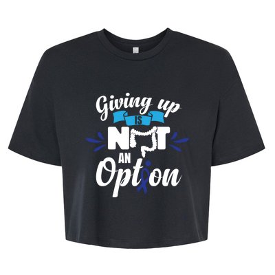 Giving Up Is Not An Option Crc Colon Cancer Awareness Gift Bella+Canvas Jersey Crop Tee