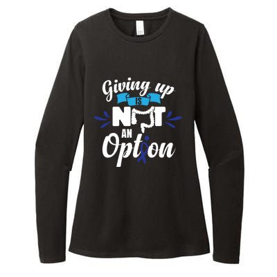 Giving Up Is Not An Option Crc Colon Cancer Awareness Gift Womens CVC Long Sleeve Shirt