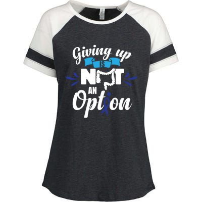 Giving Up Is Not An Option Crc Colon Cancer Awareness Gift Enza Ladies Jersey Colorblock Tee