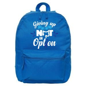 Giving Up Is Not An Option Crc Colon Cancer Awareness Gift 16 in Basic Backpack