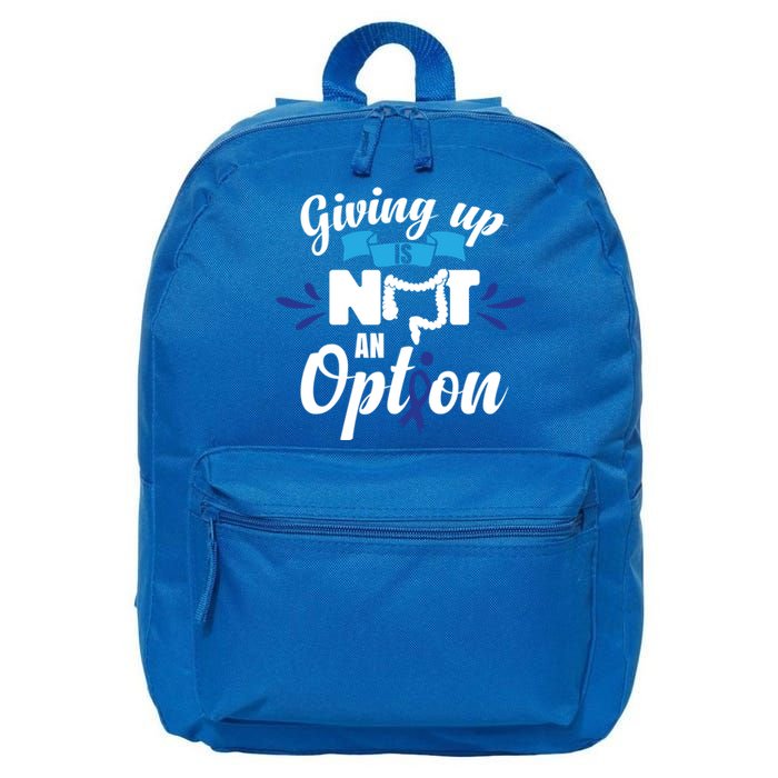 Giving Up Is Not An Option Crc Colon Cancer Awareness Gift 16 in Basic Backpack