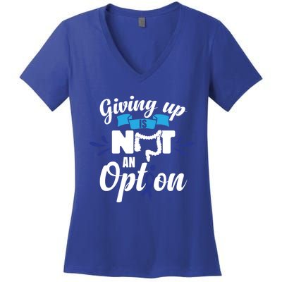 Giving Up Is Not An Option Crc Colon Cancer Awareness Gift Women's V-Neck T-Shirt