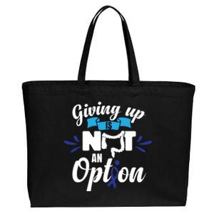 Giving Up Is Not An Option Crc Colon Cancer Awareness Gift Cotton Canvas Jumbo Tote