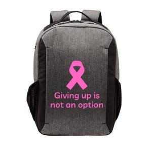 Giving Up Is Not An Option Breast Cancer Awareness Month Vector Backpack