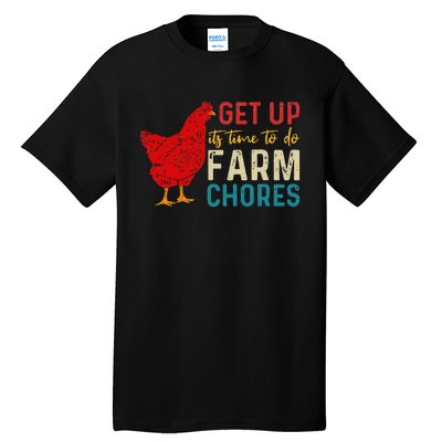 Get Up Its Time To Do Farm Chores Tall T-Shirt