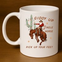 Giddy Up Jingle Horse Pick Up Your Feet Cowboy Santa Xmas  11oz C Handle Ceramic Mug