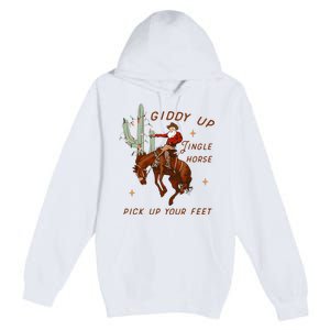 Giddy Up Jingle Horse Pick Up Your Feet Cowboy Santa Xmas  Premium Pullover Hoodie