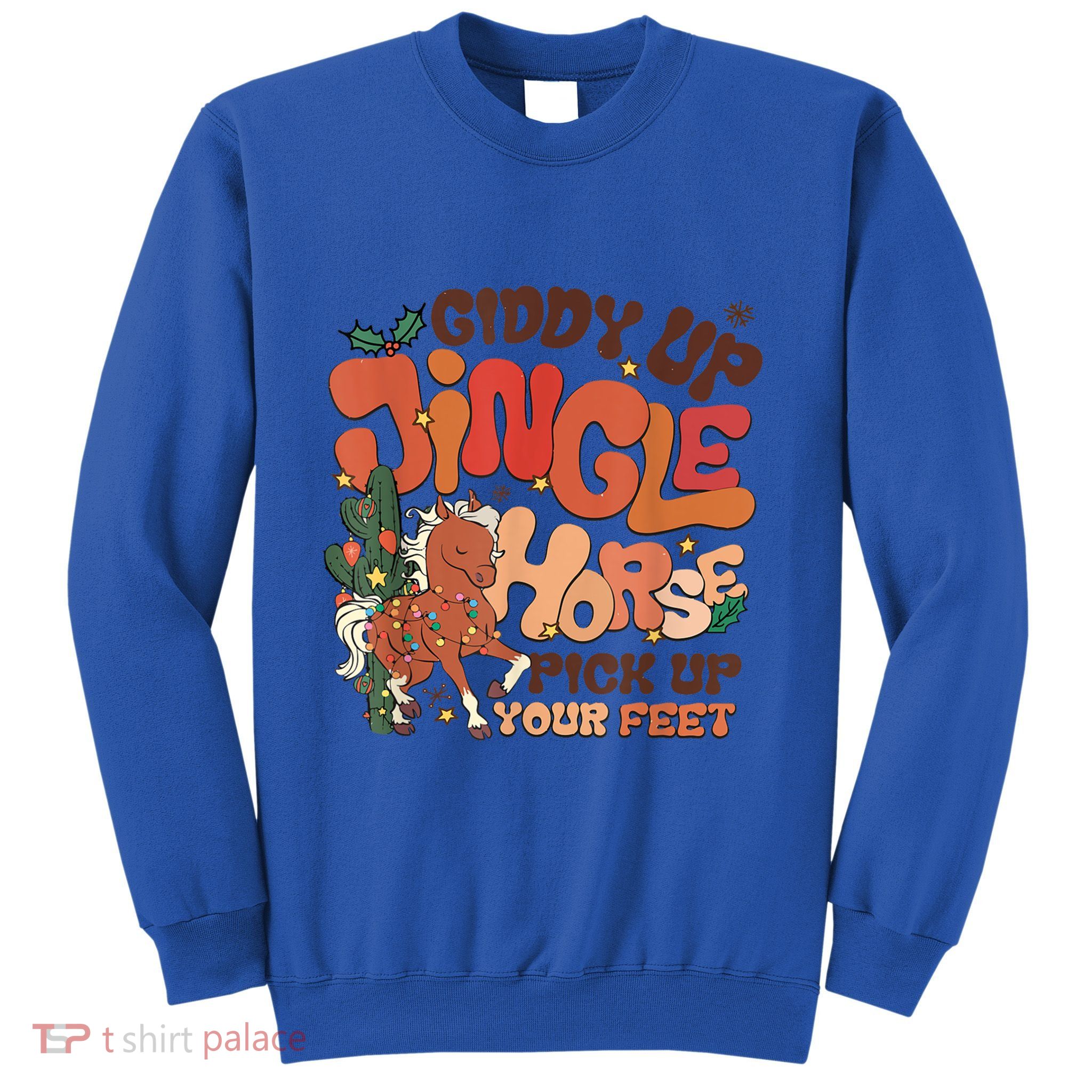 Giddy Up Jingle Horse Pick Up Your Feet Howdy Christmas Gift Sweatshirt