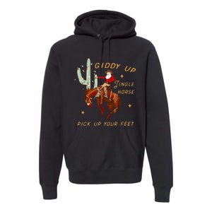 Giddy Up Jingle Horse Pick Up Your Feet Cowboy Santa Cactus Premium Hoodie