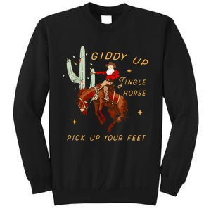 Giddy Up Jingle Horse Pick Up Your Feet Cowboy Santa Cactus Tall Sweatshirt