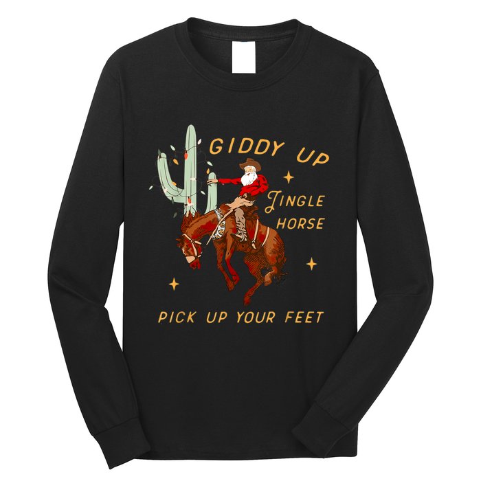 Giddy Up Jingle Horse Pick Up Your Feet Cowboy Santa Xmas Long Sleeve Shirt